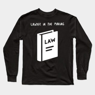 Lawyer in the Making! Long Sleeve T-Shirt